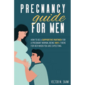 Pregnancy Guide For Men - Paperback